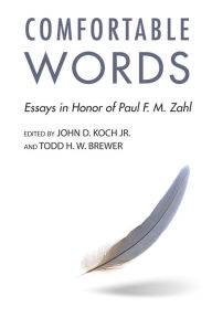 Title: Comfortable Words: Essays in Honor of Paul F. M. Zahl, Author: John D. Koch