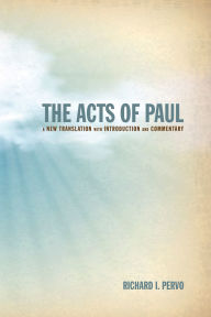 Title: The Acts of Paul: A New Translation with Introduction and Commentary, Author: Richard I. Pervo