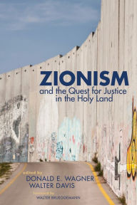Title: Zionism and the Quest for Justice in the Holy Land, Author: Donald E. Wagner