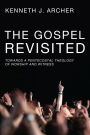 The Gospel Revisited: Towards a Pentecostal Theology of Worship and Witness