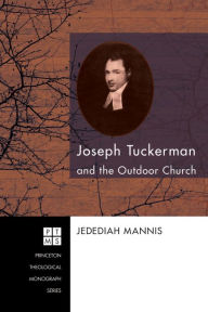 Title: Joseph Tuckerman and the Outdoor Church, Author: Jedediah Mannis