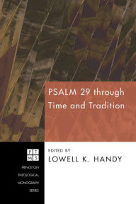 Title: Psalm 29 through Time and Tradition, Author: Lowell K. Handy