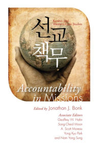 Title: Accountability in Missions: Korean and Western Case Studies, Author: Jonathan J. Bonk