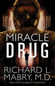 Title: Miracle Drug, Author: Richard L. Mabry