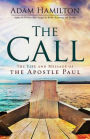 The Call: The Life and Message of the Apostle Paul