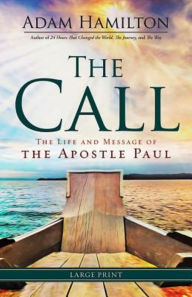 Title: The Call: The Life and Message of the Apostle Paul, Author: Adam Hamilton