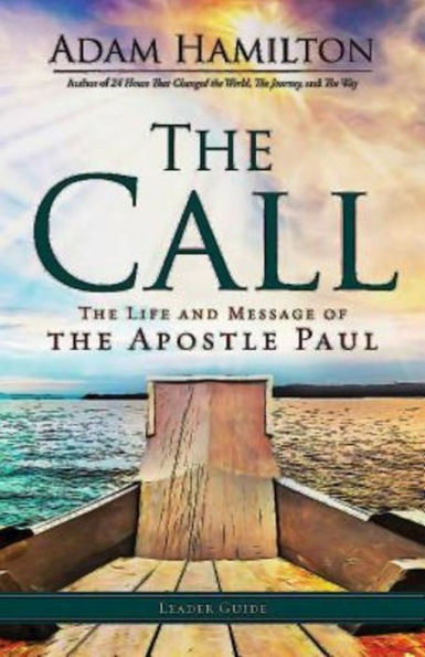 the Call Leader Guide: Life and Message of Apostle Paul