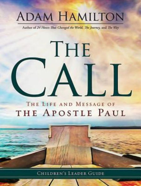 The Call Children's Leader Guide: The Life and Message of the Apostle Paul