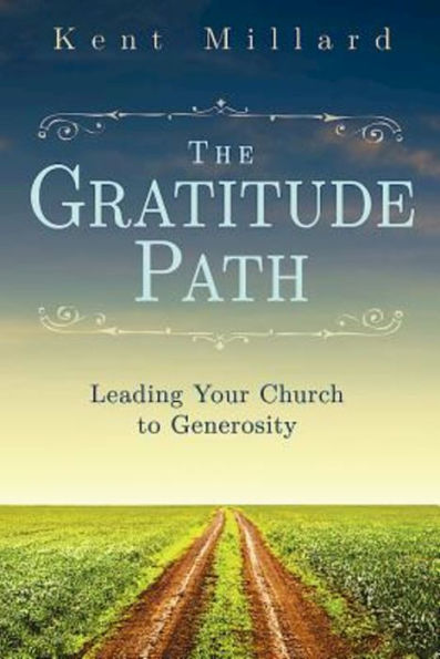 The Gratitude Path: Leading Your Church to Generosity