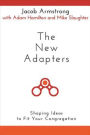 The New Adapters: Shaping Ideas to Fit Your Congregation