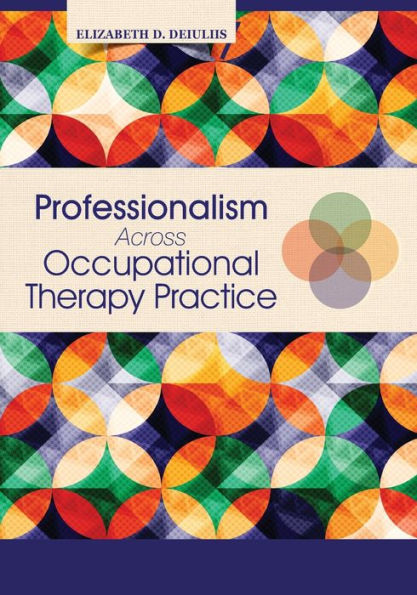Professionalism Across Occupational Therapy Practice / Edition 1