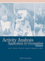 Title: Activity Analysis: Application to Occupation, Fifth Edition, Author: Gayle Hersch