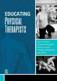 Title: Educating Physical Therapists / Edition 1, Author: Gail Jensen
