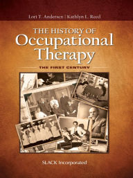 Title: The History of Occupational Therapy: The First Century, Author: Lori Andersen