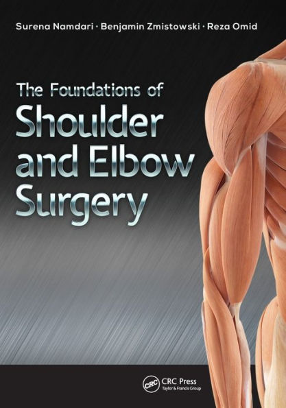 The Foundations of Shoulder and Elbow Surgery / Edition 1