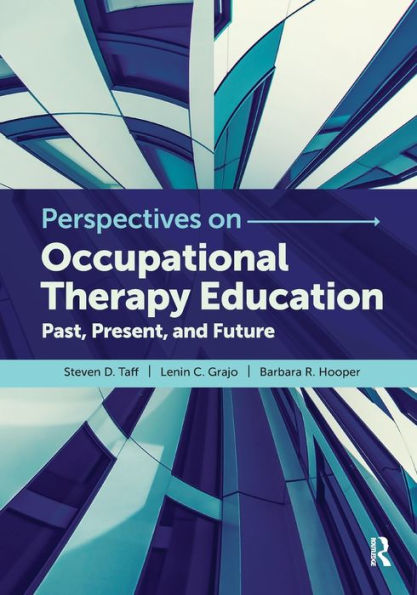 Perspectives on Occupational Therapy Education: Past, Present, and Future / Edition 1