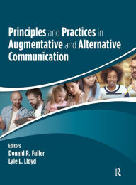 Title: Principles and Practices in Augmentative and Alternative Communication, Author: Donald R Fuller