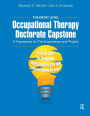 The Entry Level Occupational Therapy Doctorate Capstone: A Framework for the Experience and Project / Edition 1