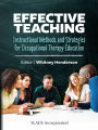 Effective Teaching: Instructional Methods and Strategies for Occupational Therapy Education