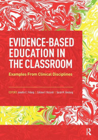 Title: Evidence-Based Education in the Classroom: Examples From Clinical Disciplines, Author: Jennifer Friberg