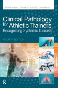 Title: Clinical Pathology for Athletic Trainers: Recognizing Systemic Disease, Author: Rehal Bhojani