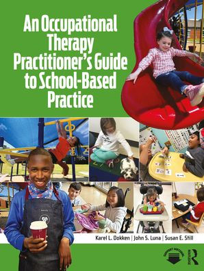 An Occupational Therapy Practitioner's Guide to School-Based Practice