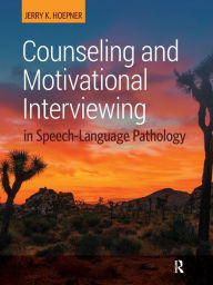 Title: Counseling and Motivational Interviewing in Speech-Language Pathology, Author: Jerry Hoepner