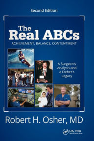 Title: The Real ABCs: A Surgeon's Analysis and a Father's Legacy / Edition 2, Author: Robert H. Osher