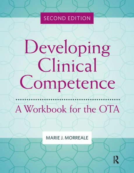 Developing Clinical Competence: A Workbook for the OTA