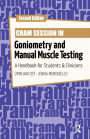 Cram Session in Goniometry and Manual Muscle Testing: A Handbook for Students and Clinicians
