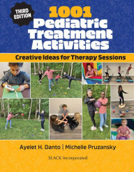 Title: 1001 Pediatric Treatment Activities: Creative Ideas for Therapy Sessions, Author: Ayelet Danto
