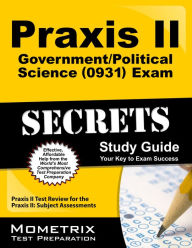 Title: Praxis II Government/Political Science (5931) Exam Secrets Study Guide: Praxis II Test Review for the Praxis II: Subject Assessments, Author: Mometrix Media