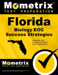 Title: Florida Biology Eoc Success Strategies Study Guide: Florida Eoc Test Review for the Florida End-Of-Course Exams, Author: Florida EOC Exam Secrets Test Prep Staff
