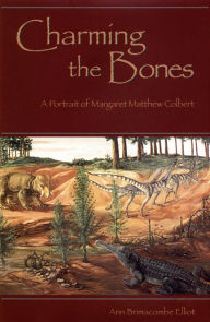 Title: Charming the Bones: A Portrait of Margaret Matthew Colbert, Author: Ann Elliot-Brimacombe