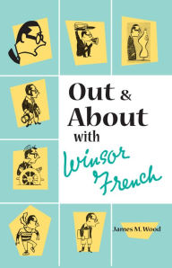 Title: Out and About with Windsor French, Author: James M. Wood