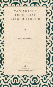 Title: Vanishings From that Neighborhood, Author: Joe Bonomo