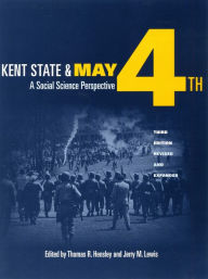 Title: Kent State and May 4th: A Social Science Perspective, Author: Thomas R. Hensley