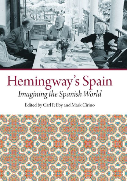 Hemingway's Spain: Imagining the Spanish World