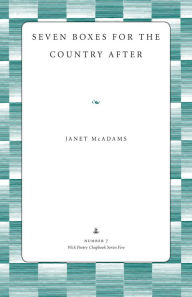 Title: Seven Boxes for the Country After, Author: Janet McAdams