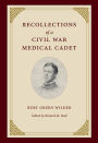 Recollections of a Civil War Medical Cadet: Burt Green Wilder