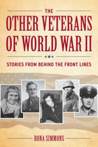 Title: The Other Veterans of World War II: Stories from Behind the Front Lines, Author: Rona Simmons