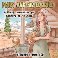 Title: Mary and Sir Edward, Author: Stewart T Monti