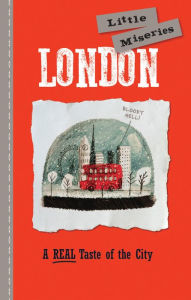 Title: London: Little Miseries: A REAL Taste of the City, Author: Editors of Rock Point