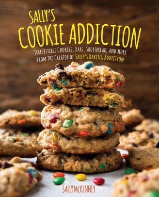 Sallys Cookie Addiction Irresistible Cookies Cookie Bars Shortbread And More From The Creator Of Sallys Baking Addictionhardcover - 