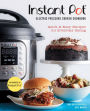 Instant Pot Electric Pressure Cooker Cookbook (An Authorized Instant Pot Cookbook): Quick & Easy Recipes for Everyday Eating