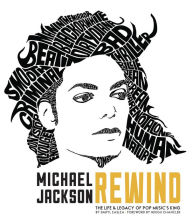 Title: Michael Jackson: Rewind: The Life & Legacy of Pop Music's King, Author: Daryl Easlea