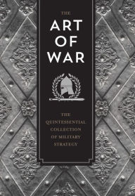 Title: The Art of War: The Quintessential Collection of Military Strategy, Author: Erik O. Ronningen