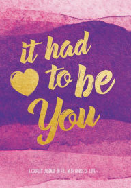 Title: It Had To Be You: A Couple's Journal to Fill with Words of Love