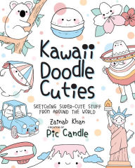 Title: Kawaii Doodle Cuties: Sketching Super-Cute Stuff from Around the World, Author: Pic Candle