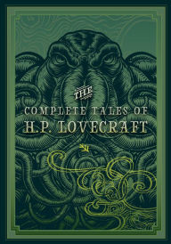 Title: The Complete Tales of H.P. Lovecraft, Author: H. P. Lovecraft